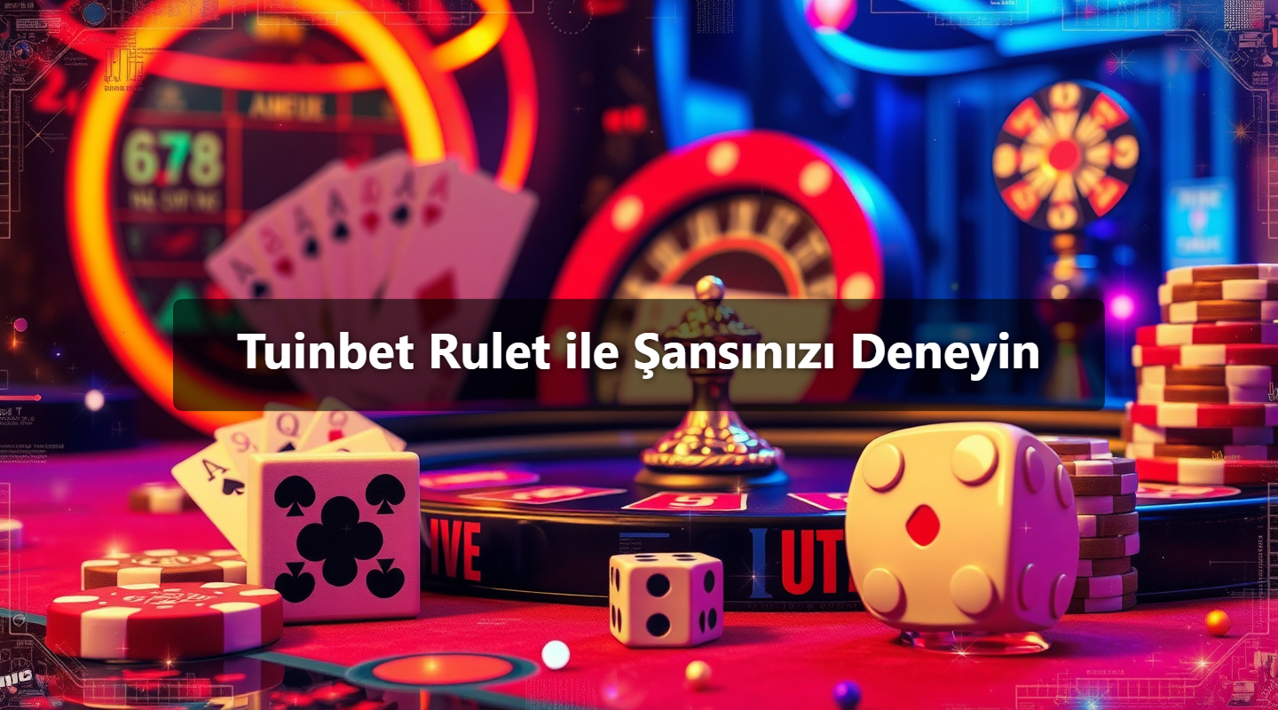 Tuinbet Rulet ile Şansınızı Deneyin